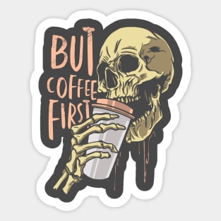 But Coffee First Skull Sticker